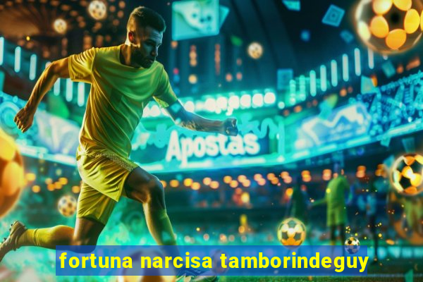 fortuna narcisa tamborindeguy